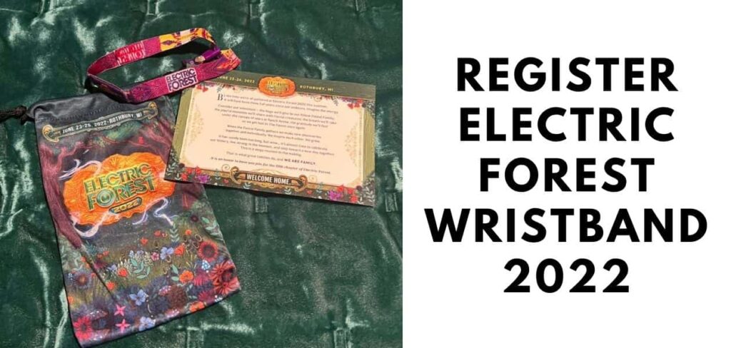 Electric Forest Wristband Registration 2022